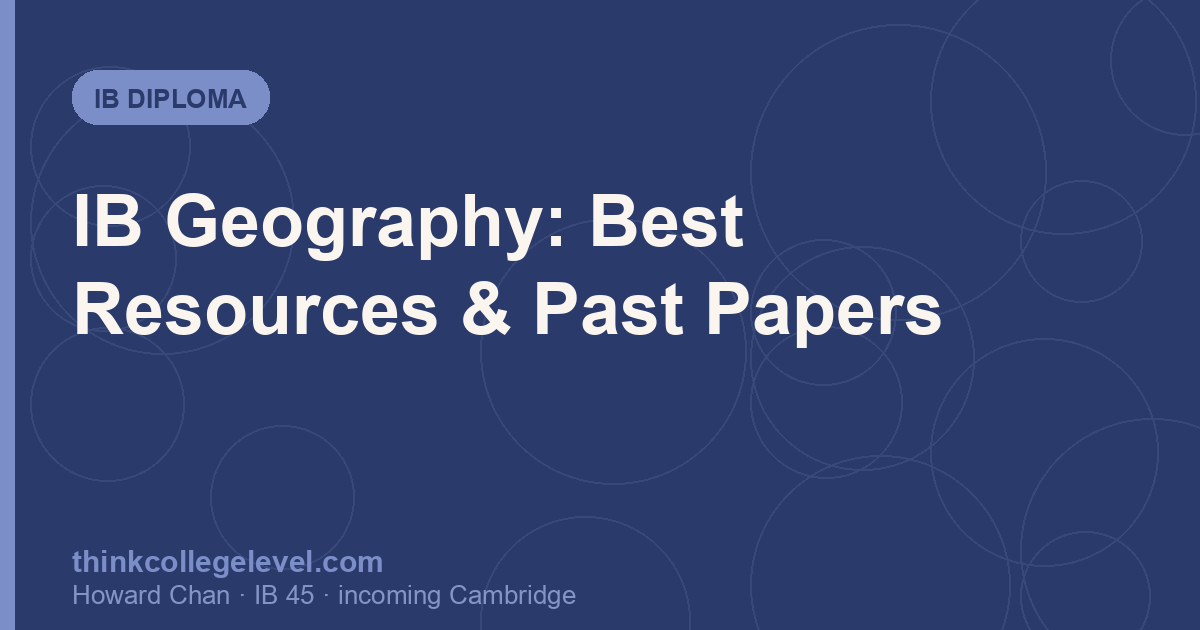 IB Geography: Best Resources & Past Papers