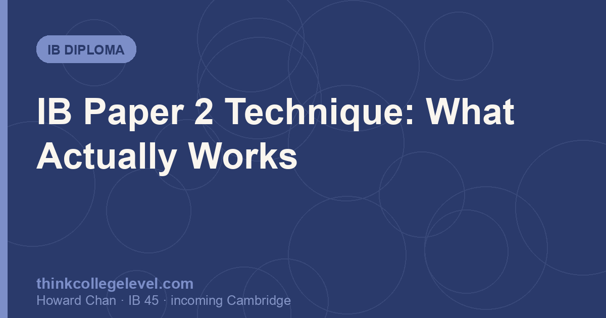 IB Paper 2 Technique: What Actually Works